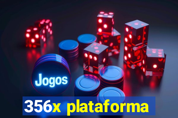 356x plataforma